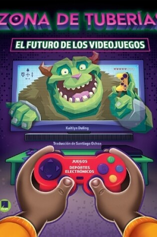 Cover of Zona de Tubería: El Futuro de Los Videojuegos