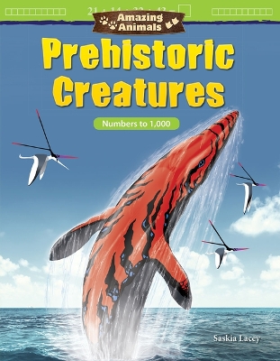 Book cover for Amazing Animals: Prehistoric Creatures: Numbers to 1,000