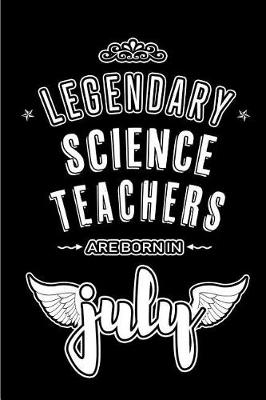 Book cover for Legendary Science Teachers are born in July