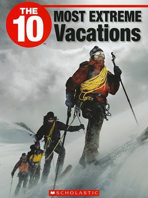 Cover of The 10 Most Extreme Vacations