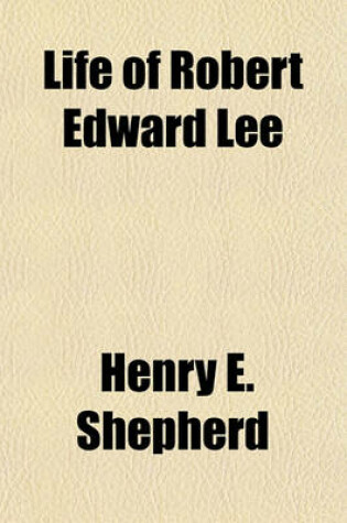 Cover of Life of Robert Edward Lee