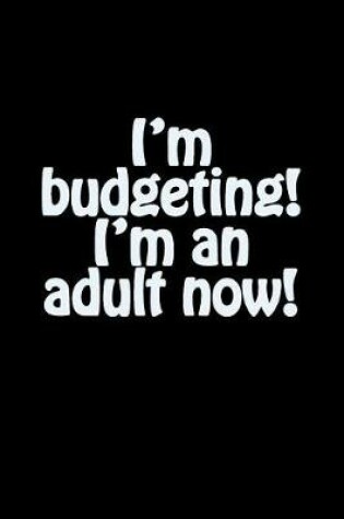 Cover of I'm Budgeting! I'm an Adult Now!