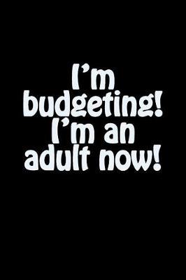 Book cover for I'm Budgeting! I'm an Adult Now!