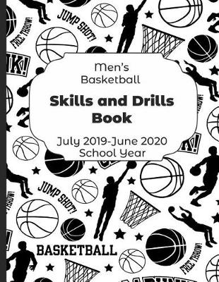 Book cover for Mens Basketball Skills and Drills Book July 2019 - June 2020 School Year