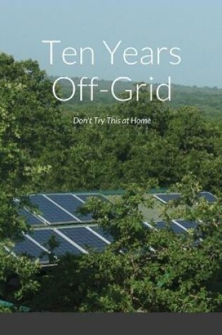 Cover of Ten Years Off-Grid