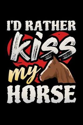 Book cover for I'd Rather Kiss My Horse