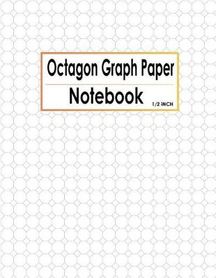 Cover of Octagon Graph Paper Notebook 1/2 Inch