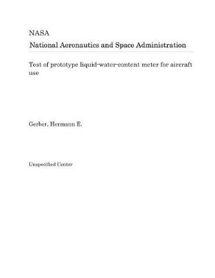 Book cover for Test of Prototype Liquid-Water-Content Meter for Aircraft Use