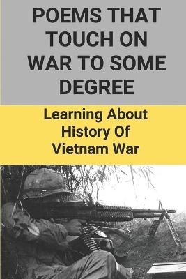 Cover of Poems That Touch On War To Some Degree