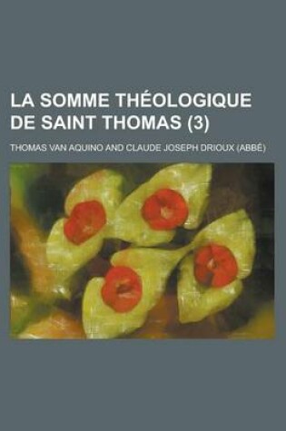 Cover of La Somme Theologique de Saint Thomas (3 )