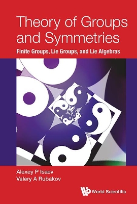 Book cover for Theory Of Groups And Symmetries: Finite Groups, Lie Groups, And Lie Algebras