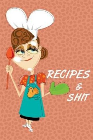 Cover of Recipes & Shit