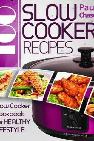 Cover of 100 Slow Cooker Recipes