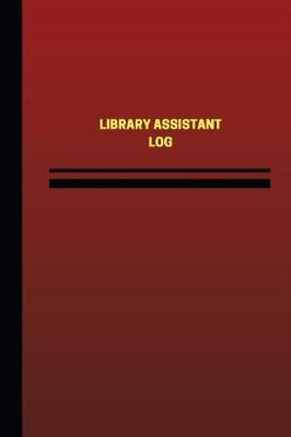 Cover of Library Assistant Log (Logbook, Journal - 124 pages, 6 x 9 inches)