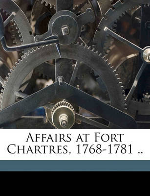 Book cover for Affairs at Fort Chartres, 1768-1781 ..