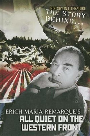 Cover of The Story Behind Erich Maria Remarque's All Quiet on the Western Front