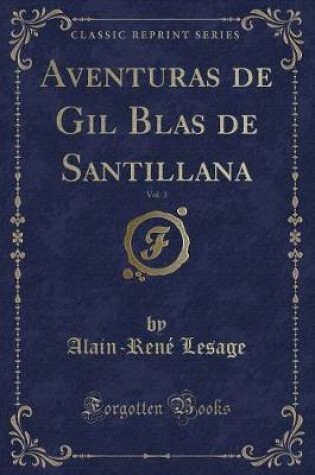 Cover of Aventuras de Gil Blas de Santillana, Vol. 3 (Classic Reprint)