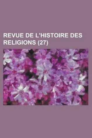 Cover of Revue de L'Histoire Des Religions (27)