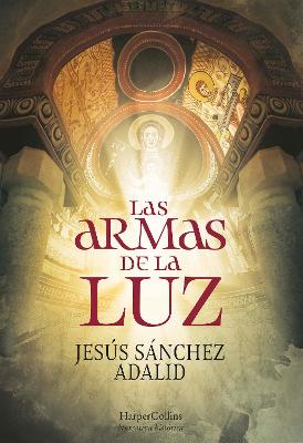 Book cover for Las Armas de la Luz (the Weapons of Light - Spanish Edition)