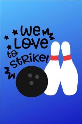 Book cover for WE Love To Strike