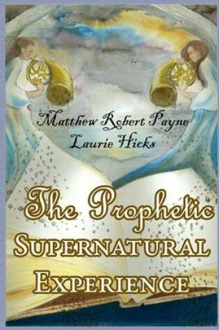 Cover of The Prophetic Supernatural Experience (Signed First Edition)