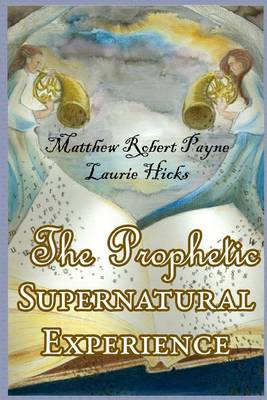 Book cover for The Prophetic Supernatural Experience (Signed First Edition)