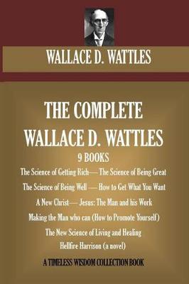 Book cover for The Complete Wallace D. Wattles