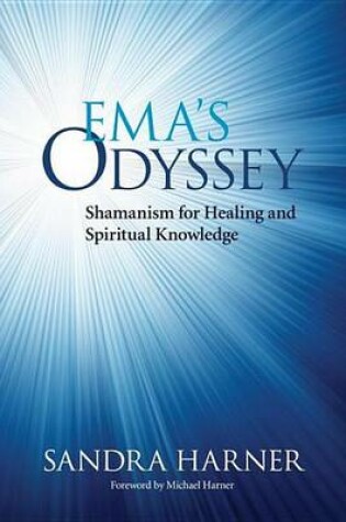 Cover of Ema's Odyssey: Shamanism for Healing and Spiritual Knowledge