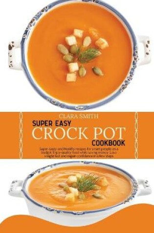 Cover of Super Easy Crock Pot Cookbook
