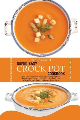 Book cover for Super Easy Crock Pot Cookbook