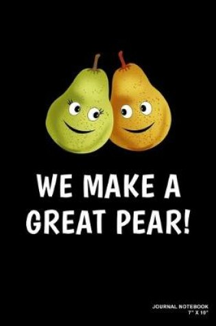 Cover of We Make A Great Pear!
