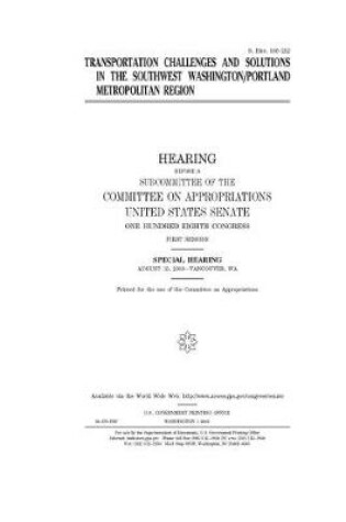 Cover of Transportation challenges and solutions in the southwest Washington/Portland metropolitan region