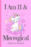 Book cover for Kittycorn Journal I Am 11 & Meowgical