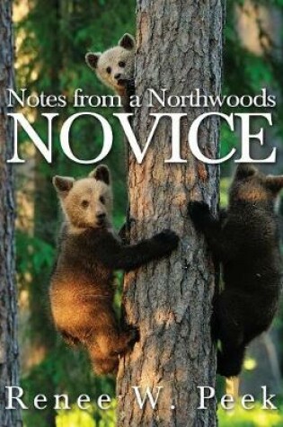 Cover of Notes from a Northwoods Novice