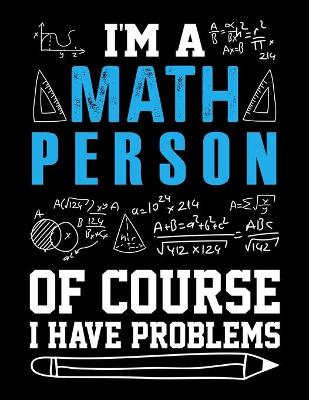 Book cover for I'm a Math Person of Course i Have Problems