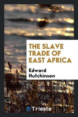 Cover of The Slave Trade of East Africa