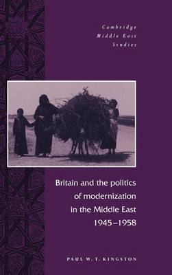 Cover of Britain and the Politics of Modernization in the Middle East, 1945–1958