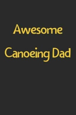 Cover of Awesome Canoeing Dad