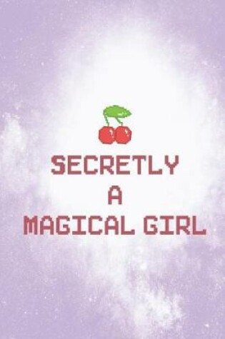 Cover of Secretly A Magical Girl