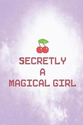 Book cover for Secretly A Magical Girl