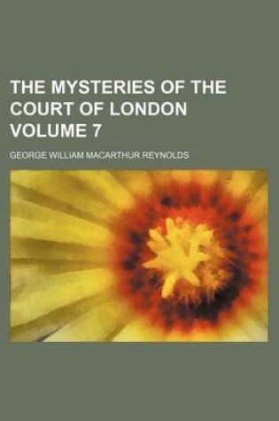 Cover of The Mysteries of the Court of London Volume 7