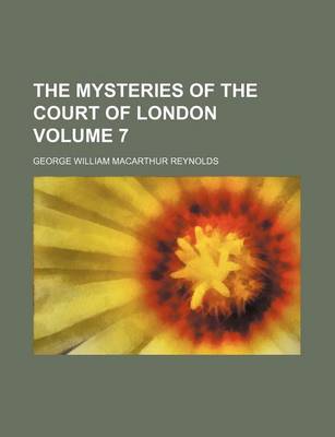 Book cover for The Mysteries of the Court of London Volume 7