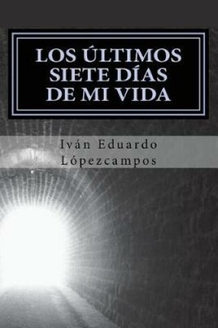 Cover of Los Últimos siete dÍas de mi vida