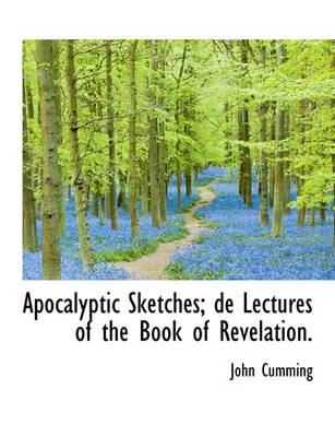 Book cover for Apocalyptic Sketches; de Lectures of the Book of Revelation.