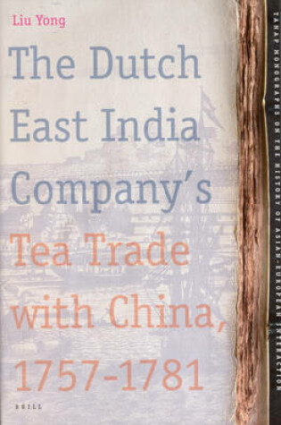 Cover of The Dutch East India Company's Tea Trade with China, 1757-1781