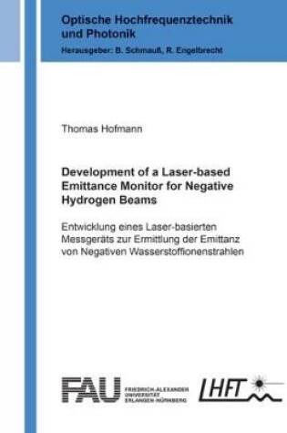 Cover of Development of a Laser-based Emittance Monitor for Negative Hydrogen Beams