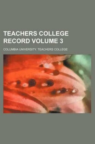 Cover of Teachers College Record Volume 3