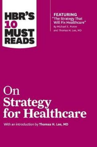 Cover of HBR's 10 Must Reads on Strategy for Healthcare