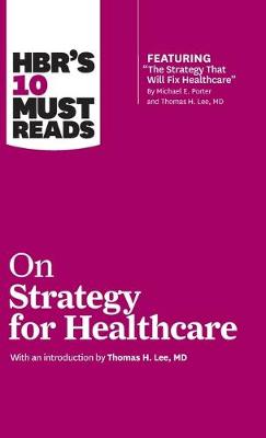 Book cover for HBR's 10 Must Reads on Strategy for Healthcare