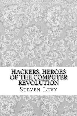 Book cover for Hackers, Heroes of the Computer Revolution